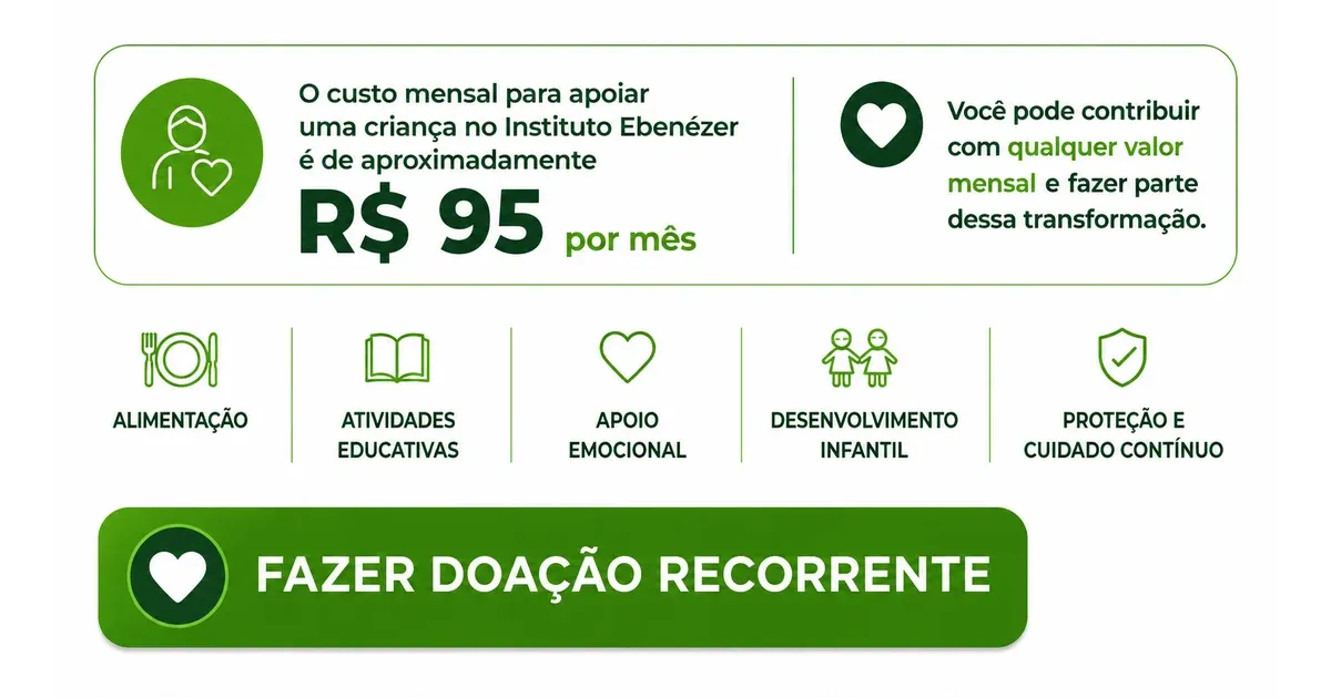 Campanha doação recorrente R$ 95 por mês — Instituto Ebenézer